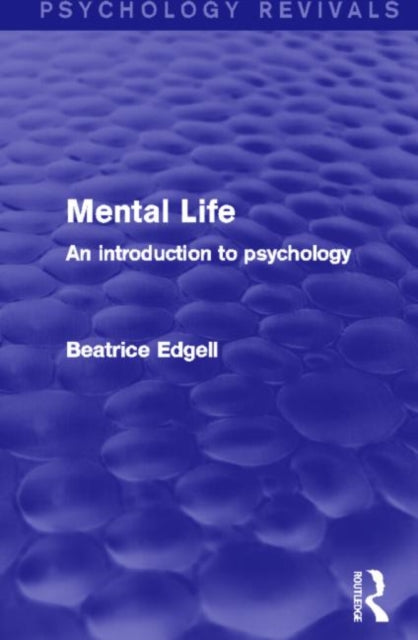 Book cover of: Mental Life (Psychology Revivals). By: Beatrice Edgell