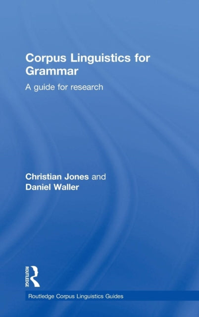 Book cover of: Corpus Linguistics for Grammar. By: Christian Jones