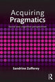 Book cover of: Acquiring Pragmatics. By: Sandrine Zufferey