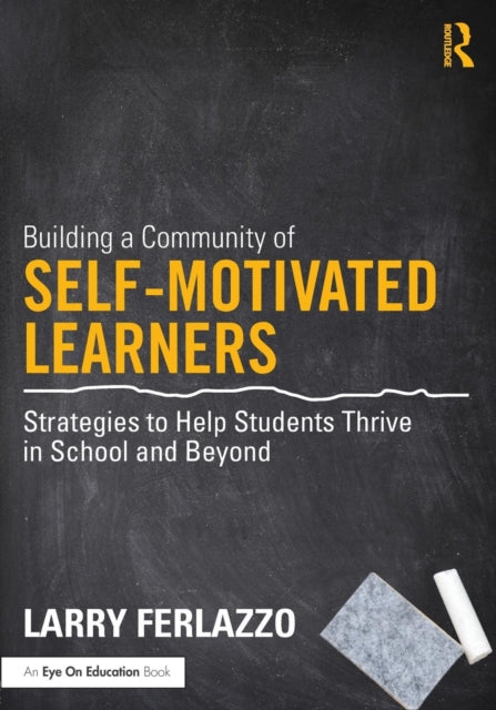 Book cover of: Building a Community of Self-Motivated Learners. By: Larry Ferlazzo