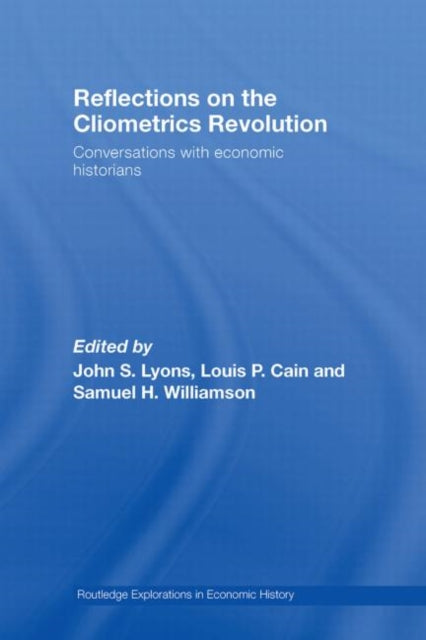 Book cover of: Reflections on the Cliometrics Revolution. By: John S. Lyons