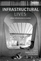 Book cover of: Infrastructural Lives. By: Stephen Graham