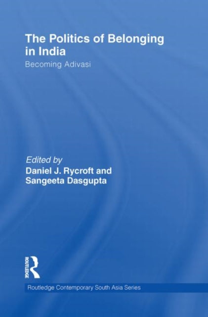 Book cover of: Politics of Belonging in India. By: Daniel J. Rycroft