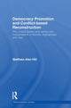 Book cover of: Democracy Promotion and Conflict-Based Reconstruction. By: Matthew Alan Hill