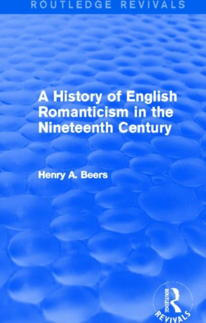 Book cover of: History of English Romanticism in the Nineteenth Century (Routledge Revivals). By: Henry A. Beers