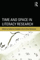 Book cover of: Time and Space in Literacy Research