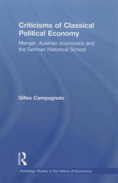 Book cover of: Criticisms of Classical Political Economy. By: Gilles Campagnolo