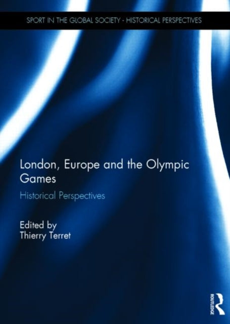 Book cover of: London, Europe and the Olympic Games. By: Thierry Terret