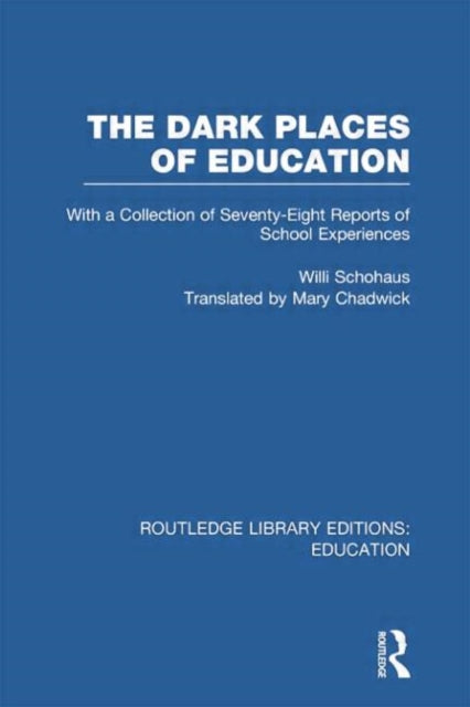 Book cover of: Dark Places of Education (RLE Edu K). By: Willi Schohaus