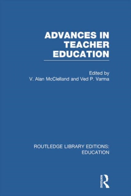 Book cover of: Advances in Teacher Education (RLE Edu N). By: V. A. McClelland