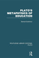 Book cover of: Plato 's Metaphysics of Education (RLE: Plato). By: Samuel Scolnicov