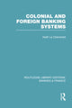 Book cover of: Colonial and Foreign Banking Systems (RLE Banking & Finance). By: Keith Le Cheminant