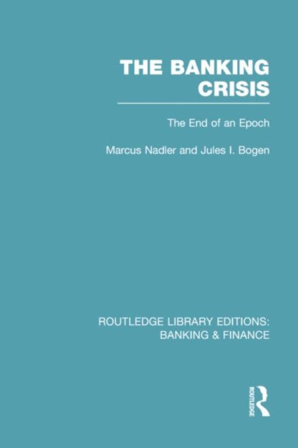 Book cover of: Banking Crisis (RLE Banking & Finance). By: Marcus Nadler