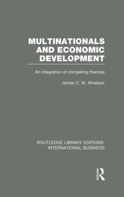 Book cover of: Multinationals and Economic Development (RLE International Business). By: James C. W. Ahiakpor