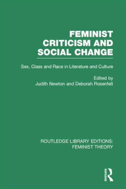 Book cover of: Feminist Criticism and Social Change (RLE Feminist Theory). By: Deborah Rosenfelt