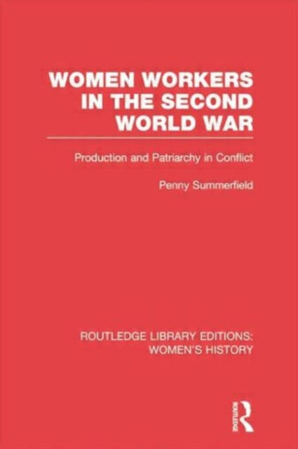 Book cover of: Women Workers in the Second World War. By: Penny Summerfield