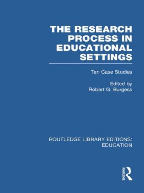 Book cover of: Research Process in Educational Settings (RLE Edu L). By: Robert G. Burgess