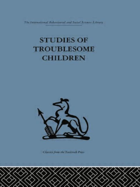 Book cover of: Studies of Troublesome Children. By: D. H. Stott