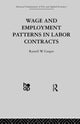 Book cover of: Wage & Employment Patterns in Labor Contracts. By: R. Cooper