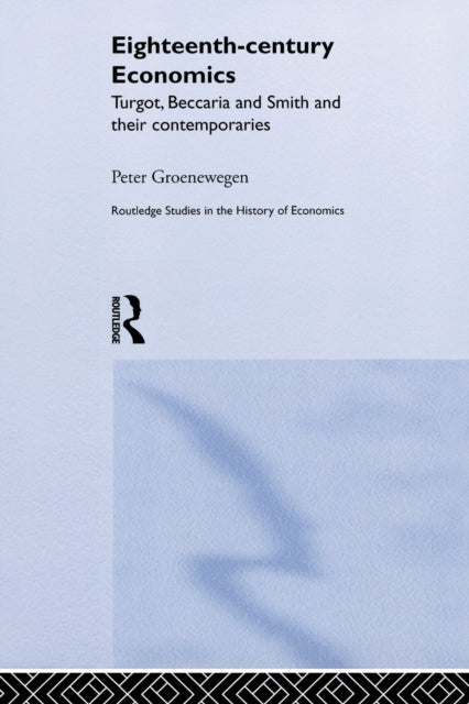 Book cover of: Eighteenth Century Economics. By: Peter Groenewegen