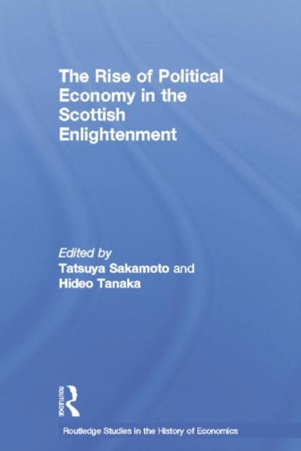 Book cover of: Rise of Political Economy in the Scottish Enlightenment. By: Tatsuya Sakamoto