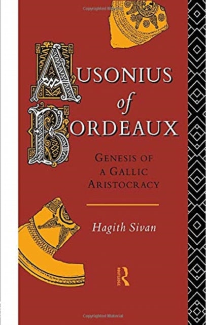 Book cover of: Ausonius of Bordeaux. By: Hagith Sivan
