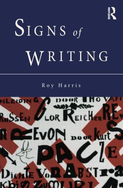 Book cover of: Signs of Writing. By: Professor Roy Harris
