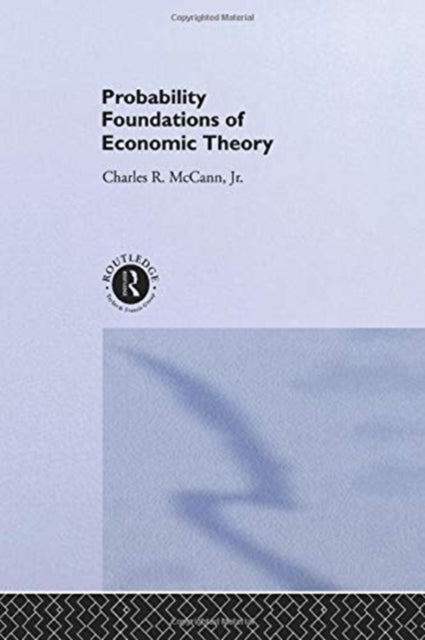 Book cover of: Probability Foundations of Economic Theory. By: Charles McCann