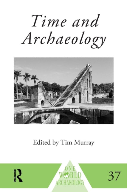 Book cover of: Time and Archaeology. By: Tim Murray
