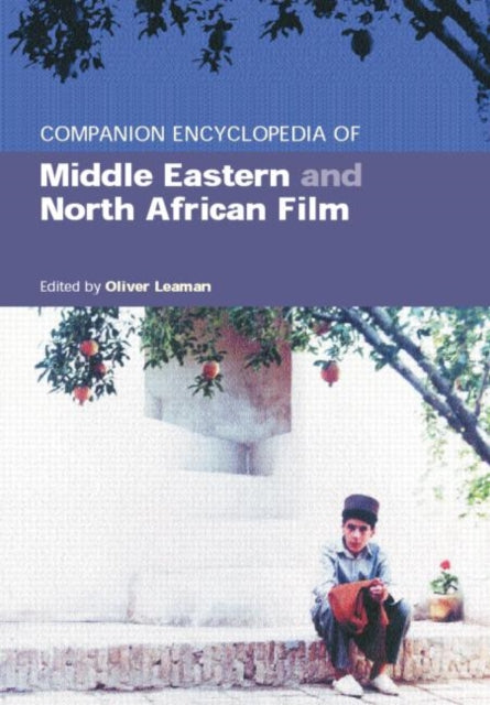 Book cover of: Companion Encyclopedia of Middle Eastern and North African Film. By: Oliver Leaman