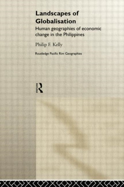 Book cover of: Landscapes of Globalization. By: Philip F. Kelly