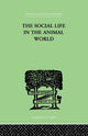 Book cover of: Social Life In The Animal World. By: F. Alverdes