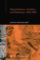 Book cover of: Plural Medicine, Tradition and Modernity, 1800-2000. By: Waltraud Ernst