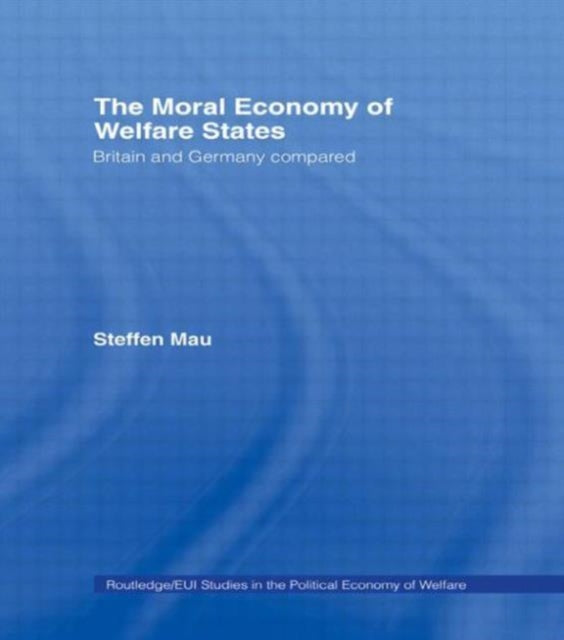 Book cover of: Moral Economy of Welfare States. By: Steffen Mau