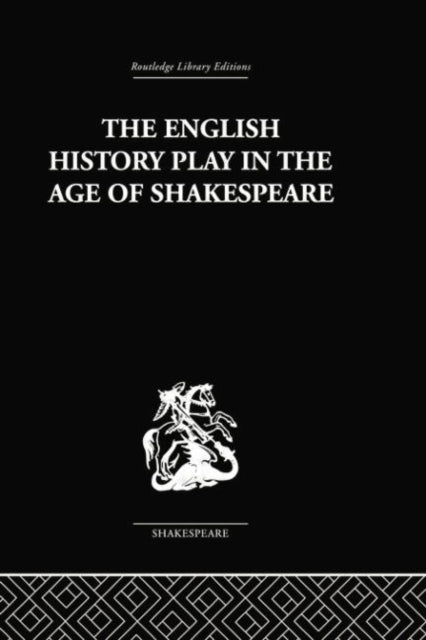 Book cover of: English History Play in the age of Shakespeare. By: Irving Ribner.