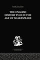 Book cover of: English History Play in the age of Shakespeare. By: Irving Ribner.