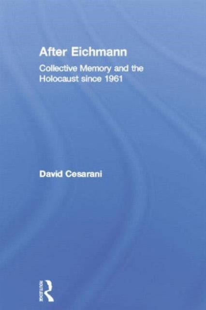 Book cover of: After Eichmann. By: David Cesarani