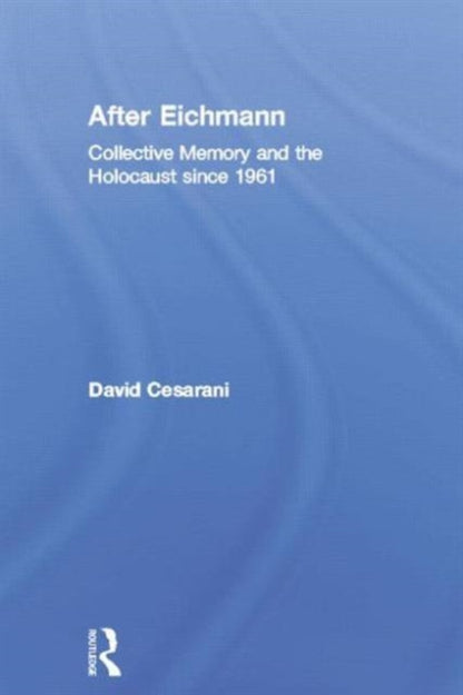 Book cover of: After Eichmann. By: David Cesarani