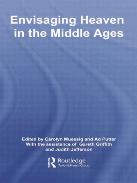 Book cover of: Envisaging Heaven in the Middle Ages. By: Carolyn Muessig