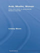 Book cover of: Arab, Muslim, Woman. By: Lindsey Moore