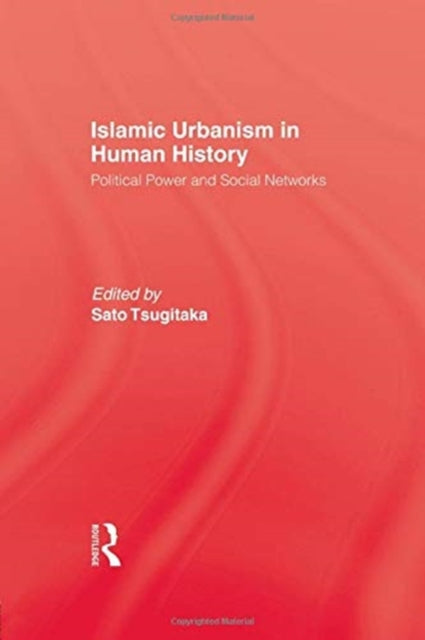 Book cover of: Islamic Urbanism. By: Tsugitaka Sato
