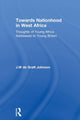 Book cover of: Towards Nationhood in West Africa. By: William De Graft