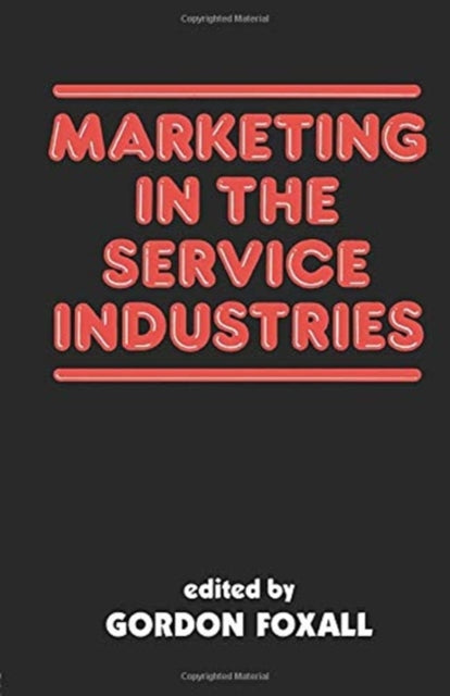 Book cover of: Marketing in the Service Industries. By: G. R. Foxall