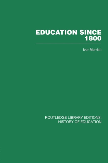 Book cover of: Education Since 1800. By: Ivor Morrish