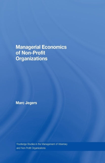 Book cover of: Managerial Economics of Non-Profit Organizations. By: Marc Jegers