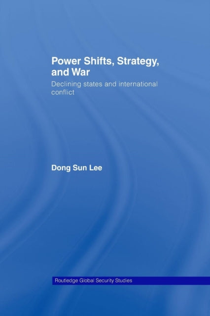 Book cover of: Power Shifts, Strategy and War. By: Dong Sun Lee