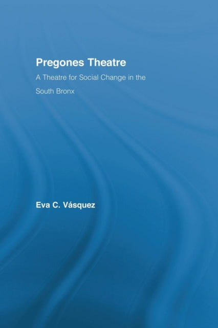 Book cover of: Pregones Theatre. By: Eva Cristina Vásquez