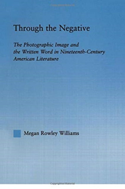 Book cover of: Through the Negative. By: Megan Williams