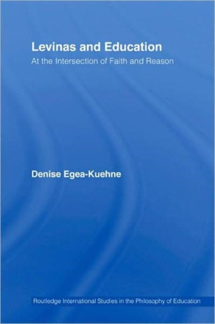 Book cover of: Levinas and Education. By: De Egea-Kuehne