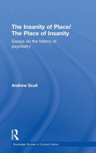 Book cover of: Insanity of Place / The Place of Insanity. By: Andrew T. Scull